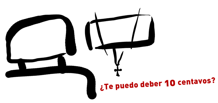 Te puedo deber 10 centavos?